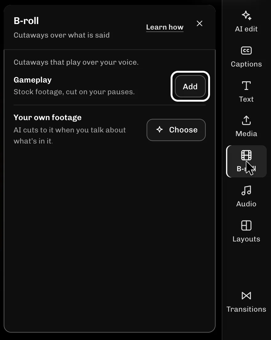 ReelFyre Editor, step 2: Select Add next to Gameplay to cut stock footage over your pauses.