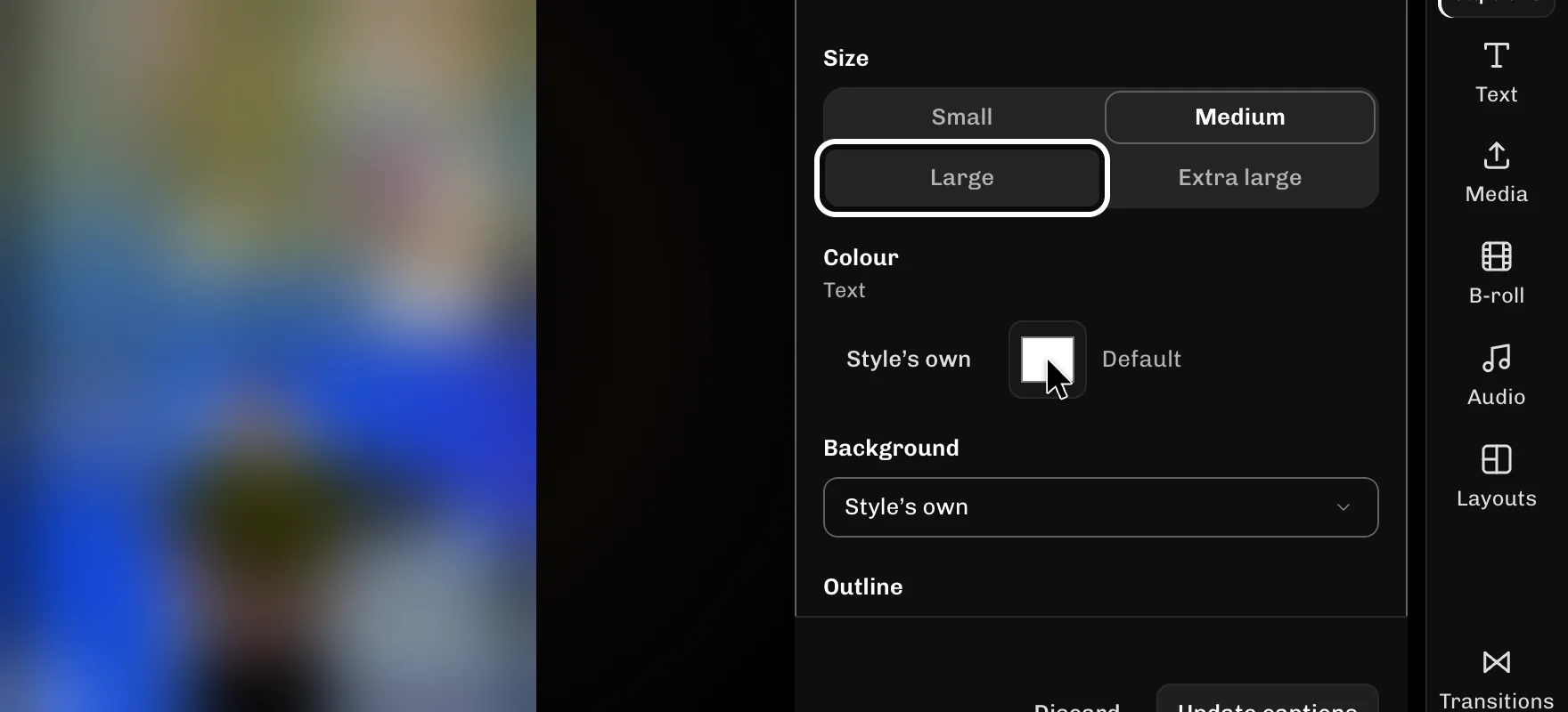 ReelFyre Editor, step 3: On the Font tab, select Large to make the words bigger.