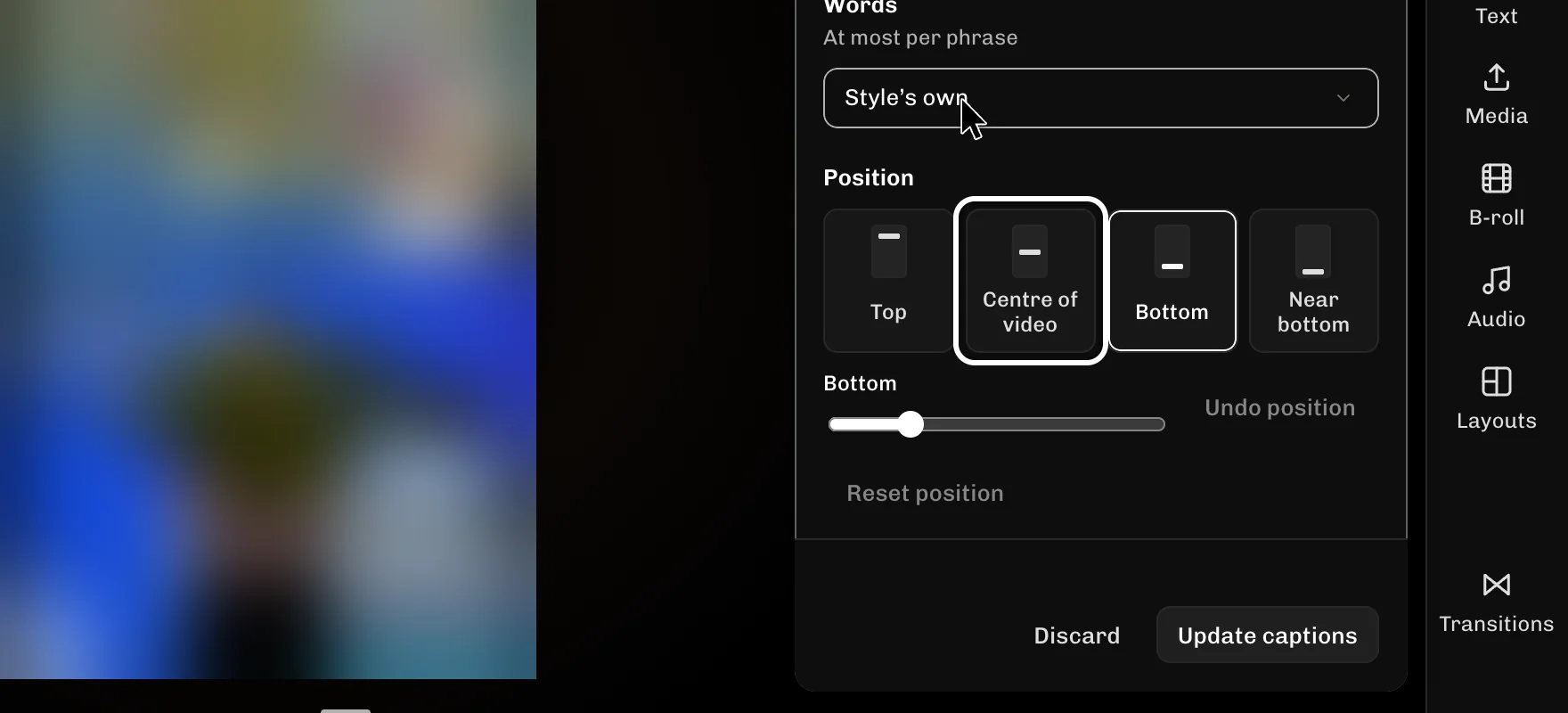 ReelFyre Editor, step 4: Select Centre of video to place the words in the middle of the clip.