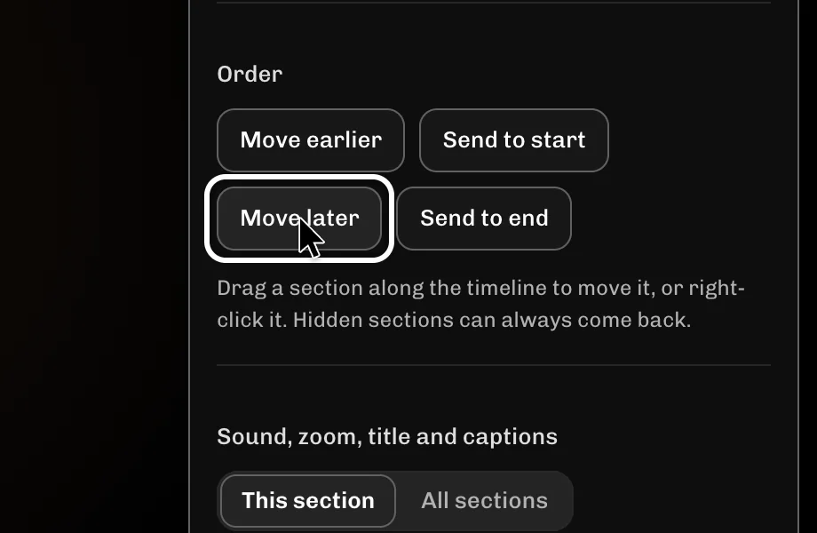 ReelFyre Editor, step 3: Select Move earlier or Move later to change where the section plays.